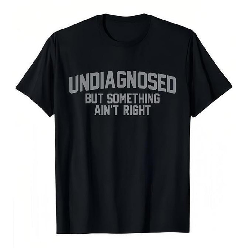 💥Last Day Special Sale 49% OFF👚Funny Undiagnosed Slogan Printed T-Shirt